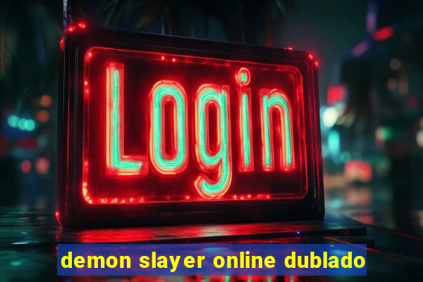 demon slayer online dublado